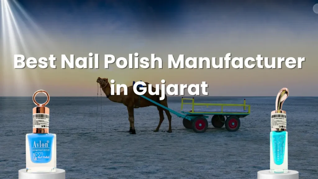 Best Nail Polish Manufacturer in Gujarat