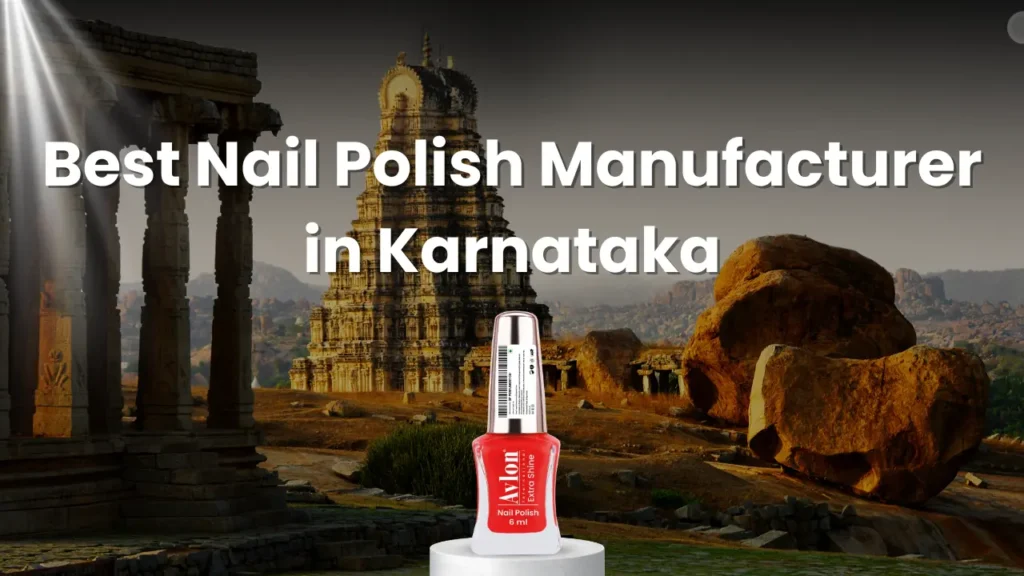 Best Nail Polish Manufacturer in Karnataka