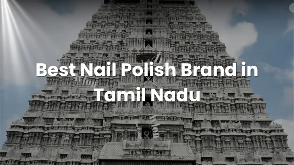 Best Nail Polish Manufacturer in Tamil Nadu