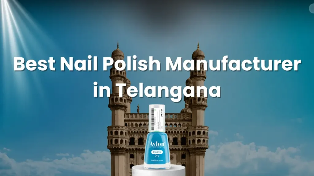Best Nail Polish Manufacturer in Telangana