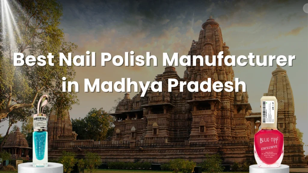 Best Nail Polish Manufacturer in Madhya Pradesh