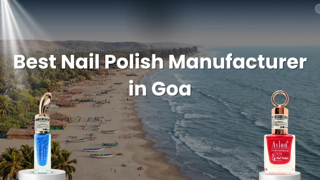 Best Nail Polish Manufacturer in Goa