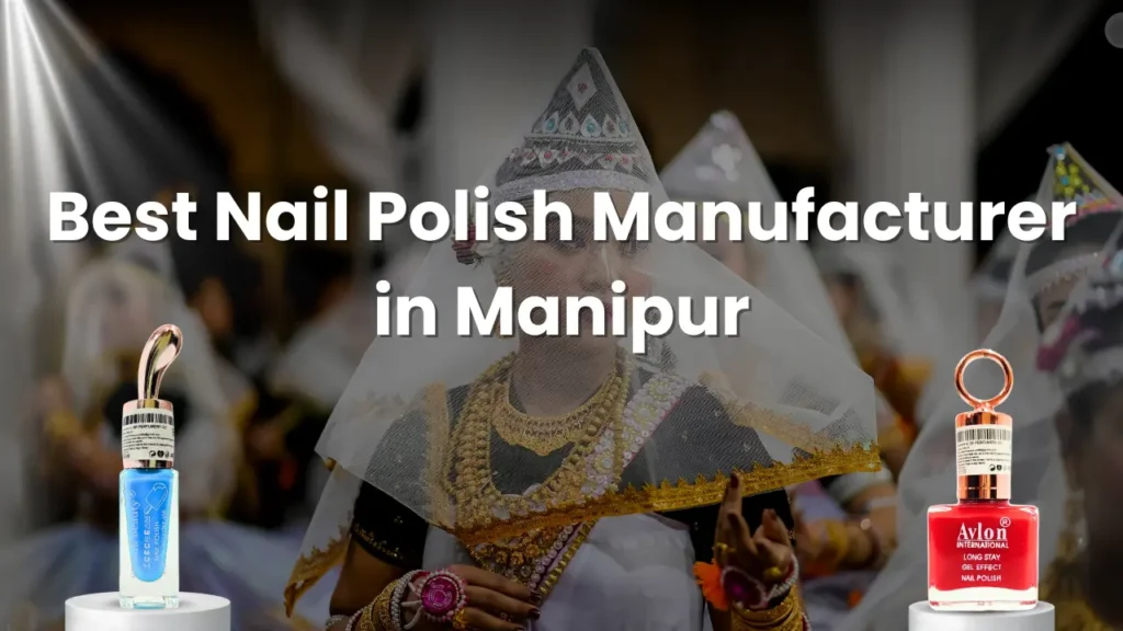Best Nail Polish Manufacturer in Manipur