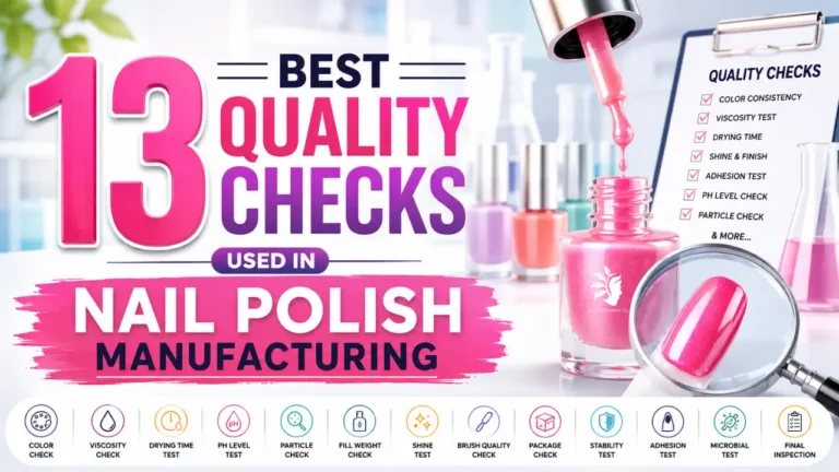13 Best Quality Checks Used in Nail Polish Manufacturing